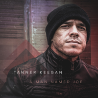 Tanner Keegan - A Man Named Joe - EP artwork