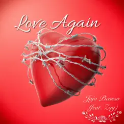 Love Again (feat. Zay) - Single by Jojo Picasso album reviews, ratings, credits
