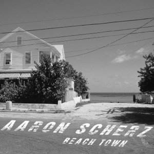 Aaron Scherz - Beach Town - 排舞 音乐