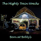 The Mighty Train Wrecks - Can't Turn Time Around