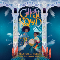 Claribel A. Ortega - Ghost Squad artwork