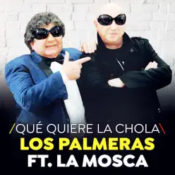Qué Quiere La Chola - Single - Los Palmeras