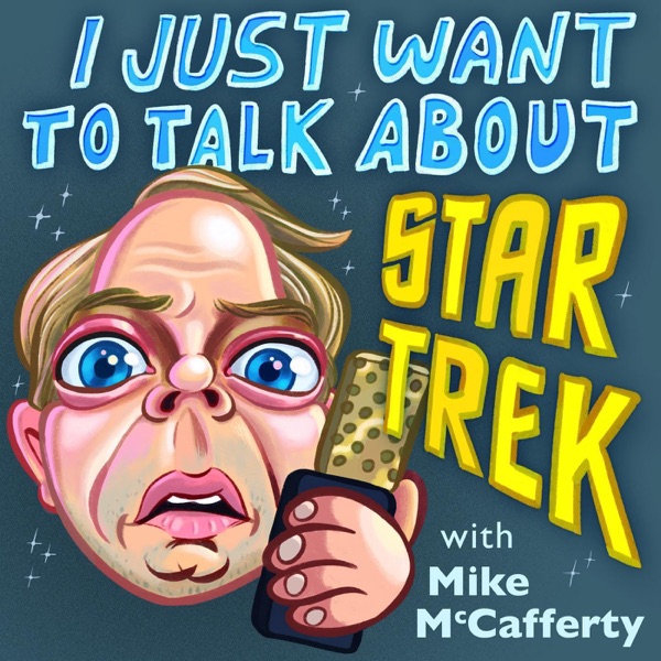 I Just Want To Talk About Star Trek I Just Want To Talk About Star Trek