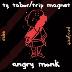 Angry Monk by Ty Tabor & Trip Magnet album reviews, ratings, credits
