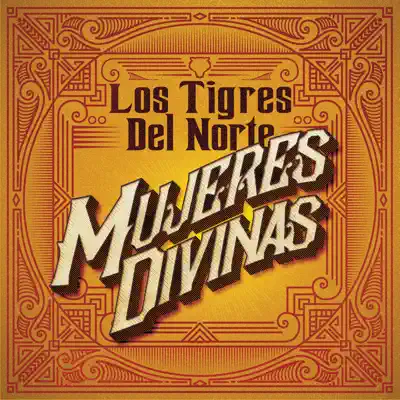 Mujeres Divinas - Single - Los Tigres del Norte