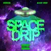 Space Drip - EP album lyrics, reviews, download