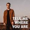 Tell Me Where You Are - Single