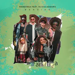 Bandida (feat. Olivia Addams) - Single - Mandinga Bandida (feat. Olivia Addams) - Single - Mandinga