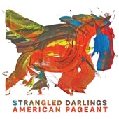 Strangled Darlings - I Want to Chase Your World