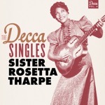Sister Rosetta Tharpe - There'll Be Peace In the Valley For Me