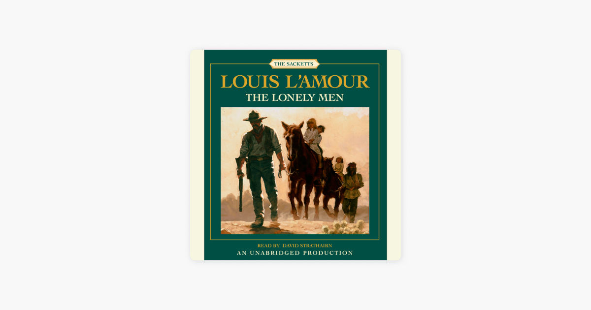 ‎The Lonely Men: The Sacketts: A Novel (Unabridged) em Apple Books