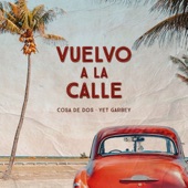 Vuelvo a la Calle (feat. Yet Garbey) artwork