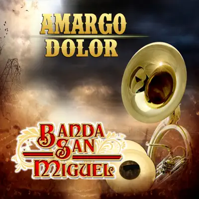Amargo Dolor - Banda San Miguel