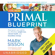 Mark Sisson - The New Primal Blueprint: Reprogram Your Genes for Effortless Weight Loss, Vibrant Health and Boundless Energy (Unabridged)