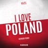 I Love Poland (Chengdu Remix) - Single