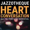 Stream & download Heart Conversation (feat. Phil Perry & Eric Marienthal) - Single