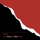 John Foxx & The Maths - Howl (Single Version)