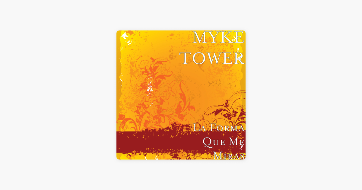 La Forma Que Me Miras Feat Rafa Pabom Single De Myke Towers