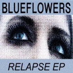 The Blueflowers - Relapse