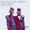 Return Of The Jaded & P.A.C.O. - Nobody Else