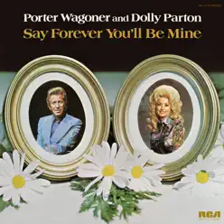 Say Forever You'll Be Mine - Porter Wagoner