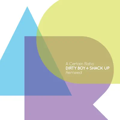 Dirty Boy / Shack Up (Remixed) - EP - A Certain Ratio