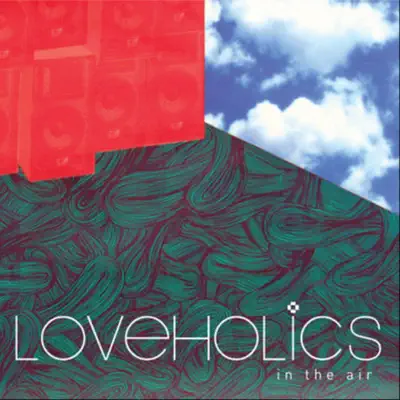 In the Air - Loveholics