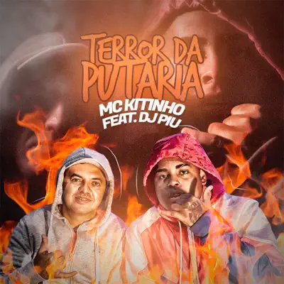 Terror da Putaria (feat. Dj Piu) - Single - MC Kitinho