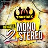 Mono 2 Stereo (The Remixes), 2013