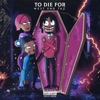 To Die For - Single