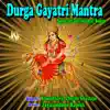 Durga Gayatri Mantra album lyrics, reviews, download