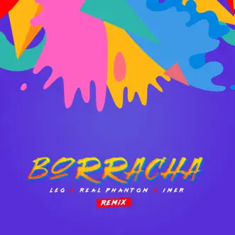 Borracha (Remix) - Single by Leo, Real Phantom & Imer album reviews, ratings, credits