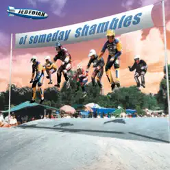 Of Someday Shambles - Jebediah