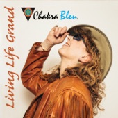 Chakra Bleu - Living Life Grand