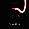 Dark - Single album lyrics, reviews, download