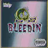 Stream & download Bleedin - Single