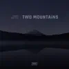 Two Mountains album lyrics, reviews, download