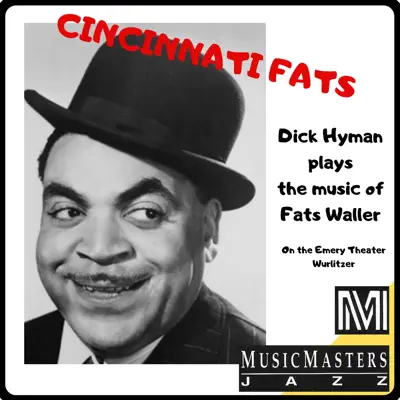 Cincinnati Fats: Dick Hyman Plays the Music of Fats Waller - Dick Hyman Cincinnati Fats: Dick Hyman Plays the Music of Fats Waller - Dick Hyman