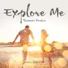 Stream & download Explore Me (Summer Version) - Single