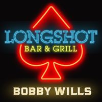 Bobby Wills - Longshot Bar and Grill artwork