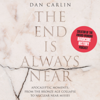 Dan Carlin - The End is Always Near artwork