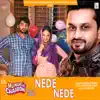Nede Nede (From "Munda Hi Chahida") - Single album lyrics, reviews, download