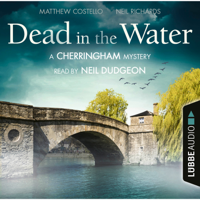 Matthew Costello & Neil Richards - Dead in the Water - The Cherringham Novels: A Cherringham Mystery 1 (Unabridged) artwork