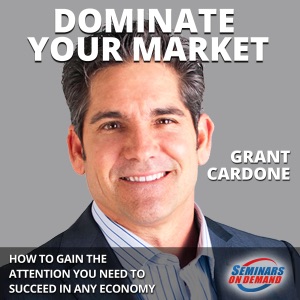 Dominate Your Market - Live Seminar: How to Gain the Attention You Need to Succeed in Any Economy: Seminars On Demand (Original Recording)