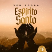 Vem Agora Espírito Santo artwork