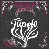 Magnolia Bayou - Tupelo