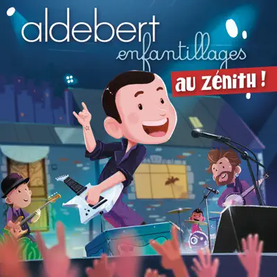 Enfantillages au Zénith (Live) - Aldebert