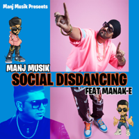 Manj Musik - Social Dis-Dancing (feat. Manak E) - Single artwork