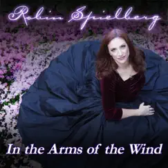 In the Arms of the Wind (Remastered) by Robin Spielberg album reviews, ratings, credits