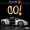 Go! - Major K lyrics